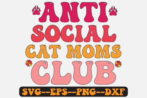 Anti Social Cat Moms Club Retro Svg for Graphics & Crafts