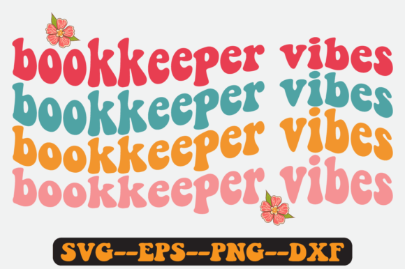 Bookkeeper Vibes Quote Retro Svg Design for Crafts and Graphics
