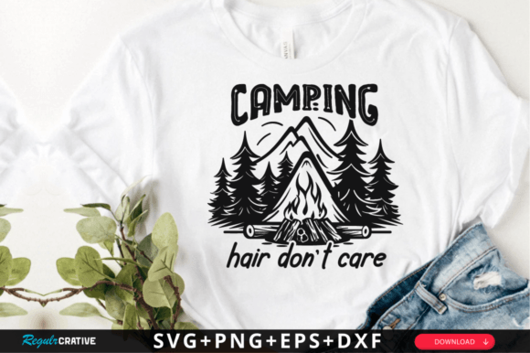 Camping Hair Don t Care SVG Design for Graphics and Crafts