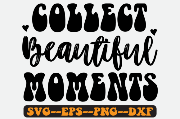 Collect Beautiful Moments Retro Svg: Graphics for Crafts