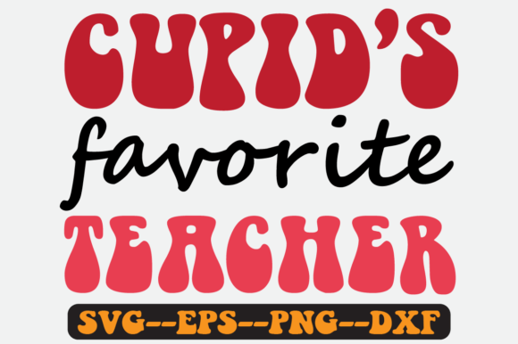 Cupid s Favorite Teacher Retro Svg PNG Graphics for Crafts