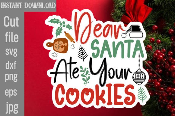 Dear Santa Ate Your Cookies SVG Cut File for Graphics and Crafts