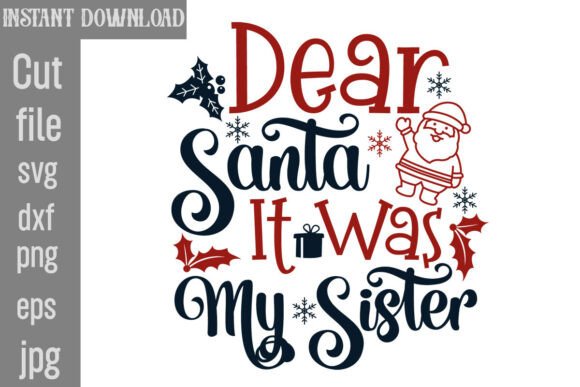 Dear Santa It Was My Sister SVG Cut File for Crafts and Graphics