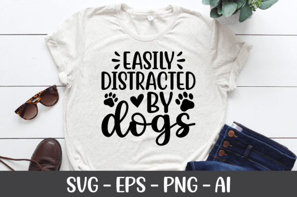 Easily Distracted by Dogs SVG for Graphics and Crafts