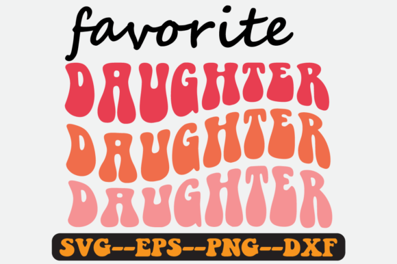 Favorite Daughter Quote Retro Svg Design for Graphics & Crafts