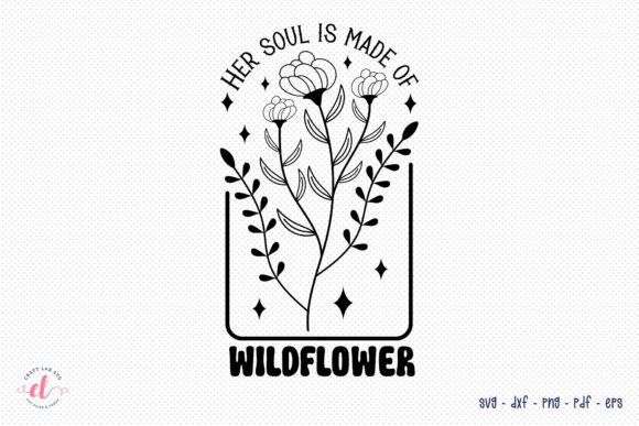 Her Soul is Made of Wildflower SVG for Graphics and Crafts
