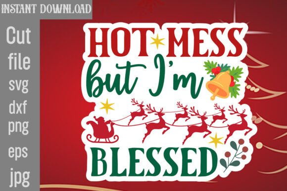 Hot Mess but I m Blessed SVG Cut File for Graphics and Crafts