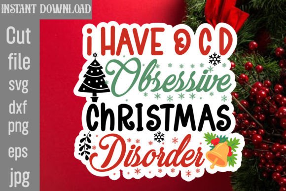 I Have O C D Obsessive Christmas Disorde Graphics for Crafts