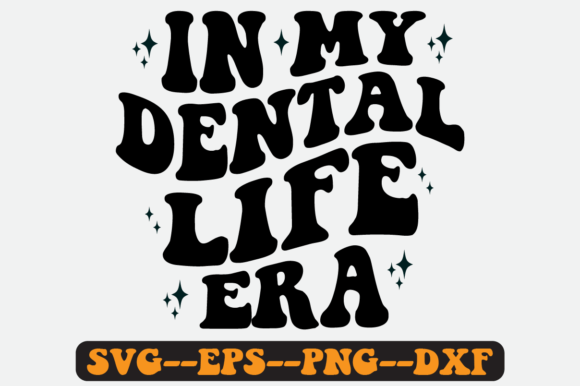 In My Dental Life Era Retro Svg Design for Crafts and Graphics