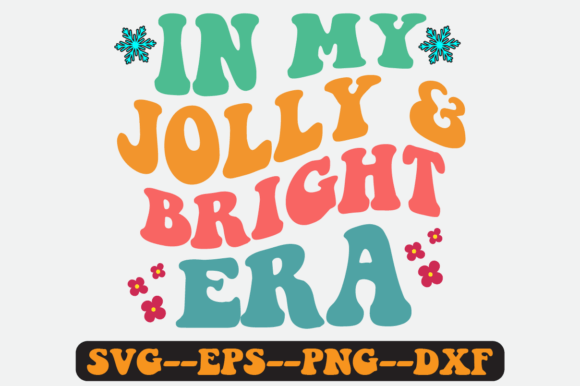In My Jolly Bright Era Quote Retro Svg for Graphics and Crafts