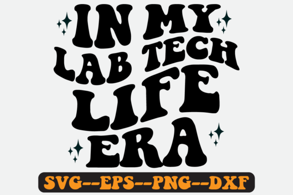 In My Lab Tech Life Era Quote Retro Svg for Crafts and Graphics