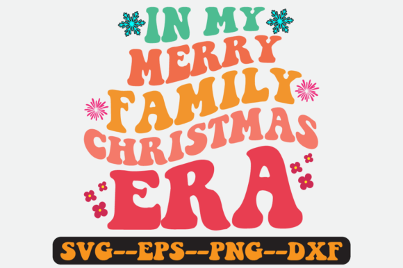 In My Merry Family Christmas Era Svg for Crafts and Graphics