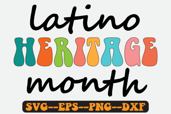 Latino Heritage Month Quote Retro Svg for Crafts and Graphics
