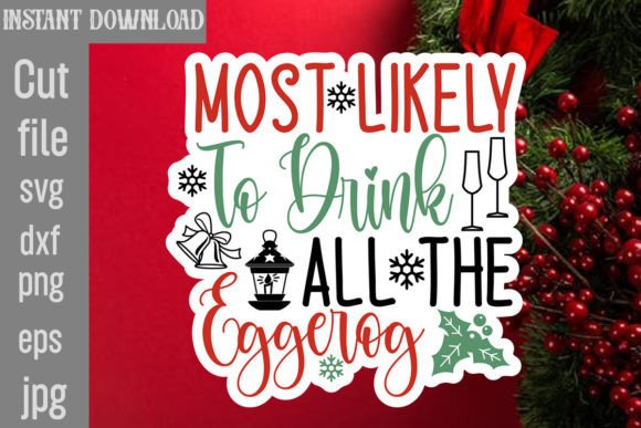 Most Likely to Drink All the Eggerog SVG for Crafts and Graphics
