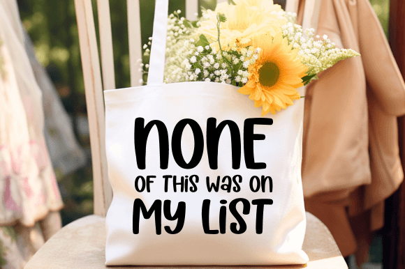 None of This Was on My List SVG: A Crafts Graphics Review