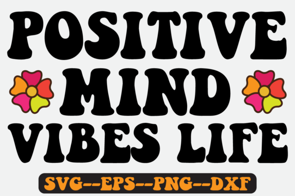 Positive Mind Quote Retro Svg Design for Graphics and Crafts