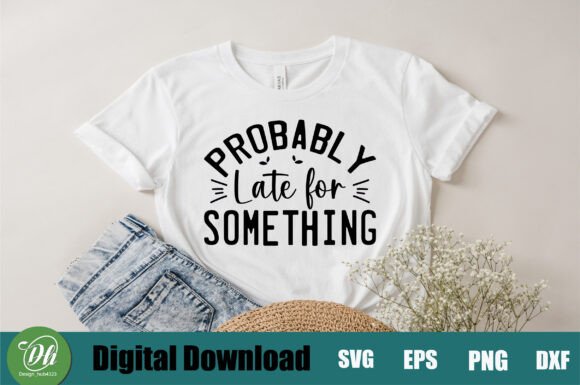 Probably Late for Something Funny SVG: A Designer's Real-World Review