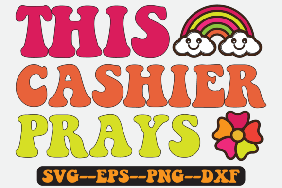 This Cashier Prays Quote Retro Svg for Graphics and Crafts