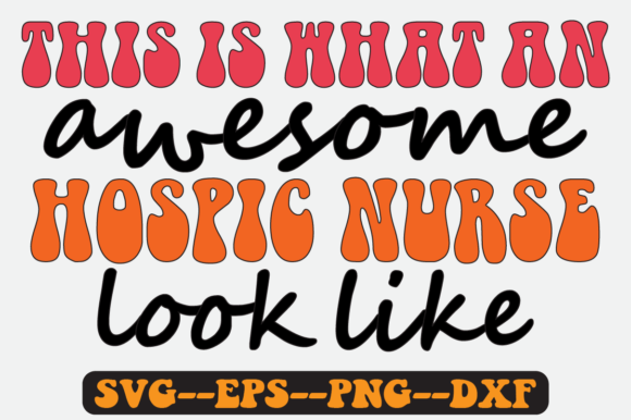 THIS is WHAT an HOSPICE NURSE Retro Svg Graphics and Crafts