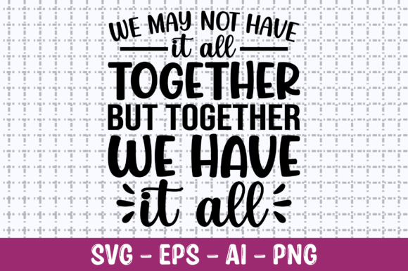 We May Not Have It All Together SVG: A Designer's Review